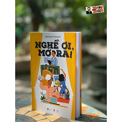 (Bìa mềm, in màu) NGHỀ ƠI, MỞ RA! - Nhung Tumany – Quảng Văn - NXB Trẻ