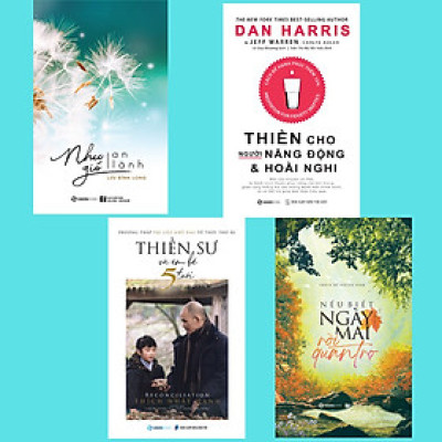 SÁCH-Nếu biết ngày mai rời quán trọ,Như gió an lành,Thiền sư và em bé 5 tuổi,Thiền cho người năng động và hoài nghi (Bộ)