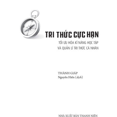 Tri Thức Cực Hạn - Tối Ưu Hóa Kĩ Năng Học Tập Và Quản Lí Tri Thức Cá Nhân