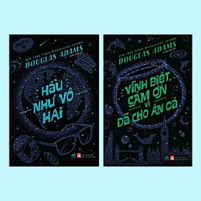 Combo Vĩnh biệt, cảm ơn vì đã cho ăn cá - Hầu như vô hại (Douglas Adams) - Bản Quyền