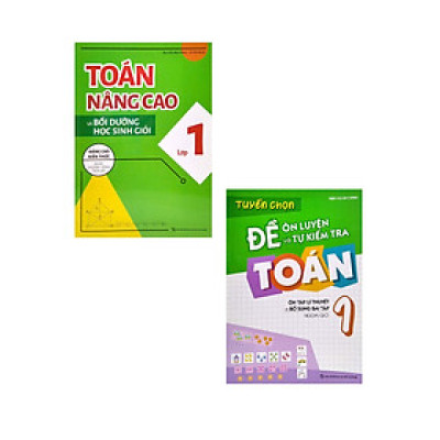 Combo Toán Nâng Cao Và Bồi Dưỡng Học Sinh Giỏi Lớp 1 (Nâng Cao Kiến Thức Ngoài Chương Trình Lên Lớp) + Tuyển Chọn Đề Ôn Luyện Và Tự Kiểm Tra Toán 1 (Bộ 2 Cuốn) _ML