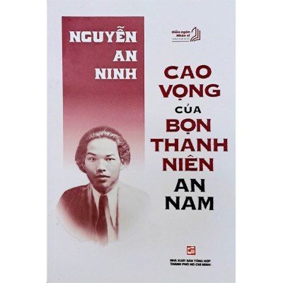 Cao Vọng Của Bọn Thanh Niên An Nam -  Nguyễn An Ninh