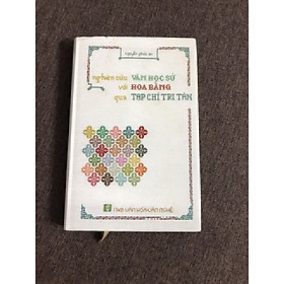 (bản đặc biệt bìa cứng) Nghiên Cứu Văn Học Sử Với Hoa Bằng Qua Tạp Chí Tri Tân - Nguyễn Phúc An