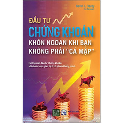Đầu Tư Chứng Khoán Khôn Ngoan Khi Bạn Không Phải Cá Mập - Bản Quyền