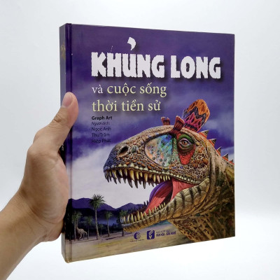 Khủng Long Và Cuộc Sống Thời Tiền Sử (Bìa Cứng)