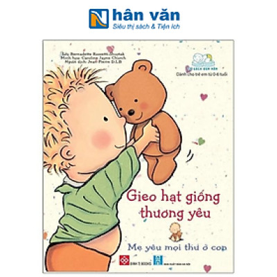 Gieo Hạt Giống Thương Yêu - Mẹ Yêu Mọi Thứ Ở Con