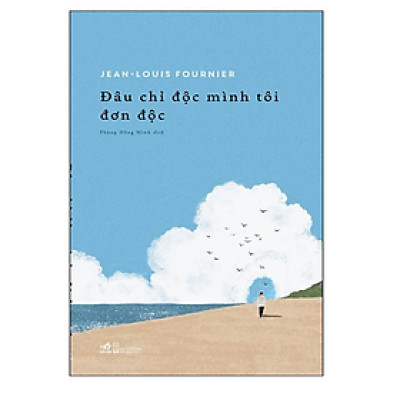 Đâu Chỉ Độc Mình Tôi Đơn Độc