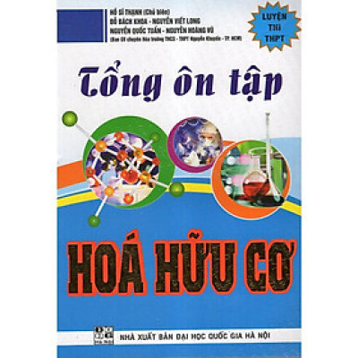 Sách - Tổng Ôn Tập Hóa Hữu Cơ -  - Luyện Thi THPT Quốc Gia - Hồng Ân