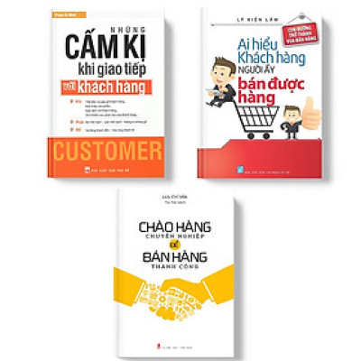 Combo 3 Cuốn Marketing, Bán Hàng Hay- Chào Hàng Chuyên Nghiệp + Những Cấm Kị Khi Giao Tiếp + Ai Hiếu Khách Hàng