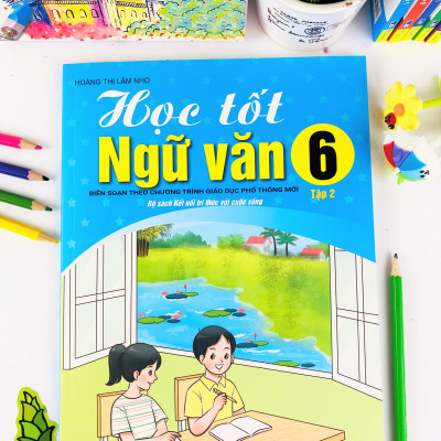Sách - Học Tốt Ngữ Văn Lớp 6 - Biên soạn theo CT GDPT mới (Bộ sách Kết Nối) - ndbooks
