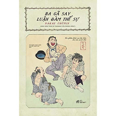 Sách - Ba Gã Say Luận Đàm Thế Sự (tặng kèm bookmark thiết kế)