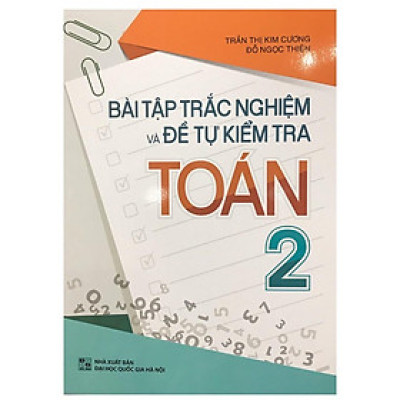 Sách: Bài Tập Trắc Nghiệm Và Đề Tự Kiểm Tra Toán 2 - TSTH