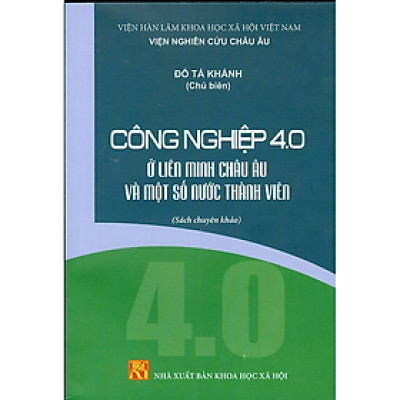 Công Nghiệp 4.0 Ở Liên Minh Châu Âu Và Một Số Nước Thành Viên (Sách chuyên khảo)