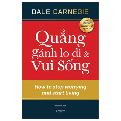 Quẳng Gánh Lo Đi Và Vui Sống (Tái Bản)