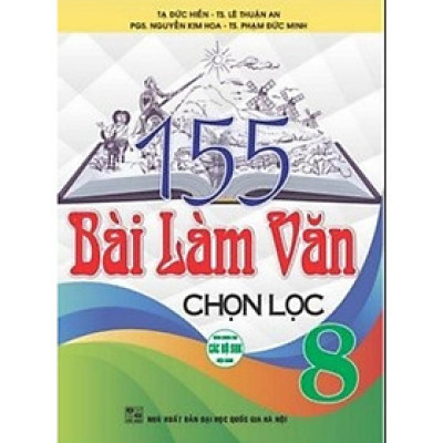 Sách - 155 Bài Làm Văn Chọn Lọc 8 - Dùng Chung Cho Các Bộ SGK Hiện Hành - Hồng Ân