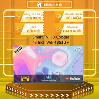 43S3U+ - Smart Tivi Coocaa 43S3U+ Full HD 43 inch - Hàng Chính Hãng - Chỉ Giao Hồ Chí Minh