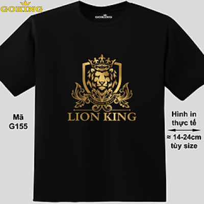 LION KING, mã G155. Áo thun in hình chữ siêu đẹp. Áo phông hàng hiệu GOKING cho nam nữ, cặp đôi, teen, trung niên, đồng phục công ty, hội nhóm. Quà tặng cao cấp cho gia đình, bạn bè, doanh nghiệp
