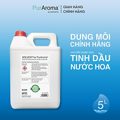 Dung Môi PurAroma Chuyên Dụng Cho Tinh Dầu Và Nước Hoa - 5L 10L - Chính Hãng Pháp