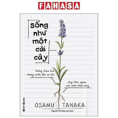 Sách - Sống Như Một Cái Cây - Không Tham Lam, Không Chiến Đấu Vô Ích, Sống Khôn Ngoan Một Cách Thầm Lặng (Tái Bản 2025)