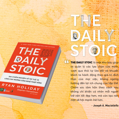 The Daily Stoic - 366 Chiêm nghiệm về trí tuệ và lòng can trường cùng nghệ thuật sống (TTR Next Generation)