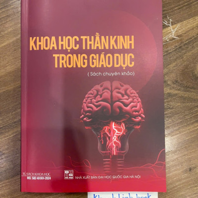 Sách - Khoa Học Thần Kinh Trong Giáo Dục (Sách chuyên khảo)