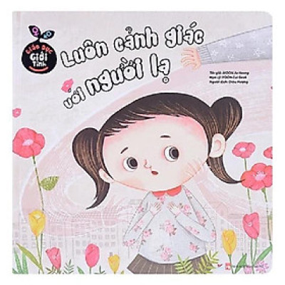 Sách - Giáo Dục Giới Tính - Luôn Cảnh Giác Với Người Lạ - Tân Việt Books