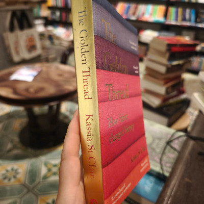 Sách - The Golden Thread: How Fabric Changed History by Kassia St. Clair - Nonfiction/ History in English