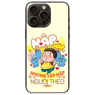 Ốp lưng dành cho Iphone 15 - Iphone 15 Plus - Iphone 15 Pro - Iphone 15 Pro Max - Mập Tấp Người Theo Boy - Hàng Chính Hãng