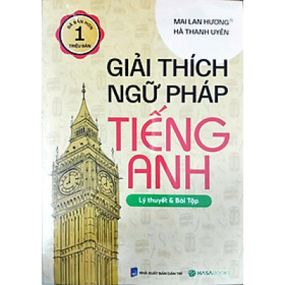 Giải Thích Ngữ Pháp Tiếng Anh - Với Bài Tập Và Đáp Án - HASA