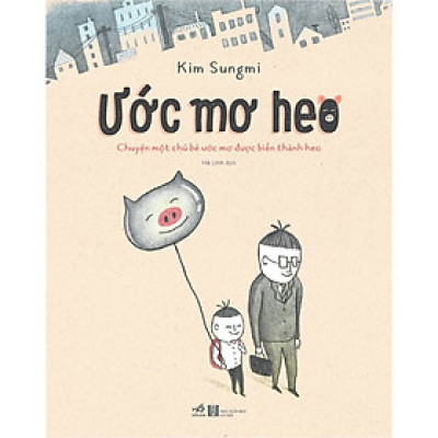 Sách - Ước mơ heo - Nhã Nam Official