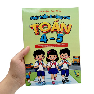 Phát Triển Và Nâng Cao Toán 4 - 5 (Theo Chương Trình GDPT Mới)