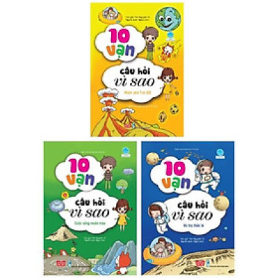 Combo 10 Vạn Câu Hỏi Vì Sao (Tái Bản 2018): Cuộc Sống Muôn Màu + Khám Phá Trái Đất + Vũ Trụ Thần Bí (Bộ 3 Cuốn)