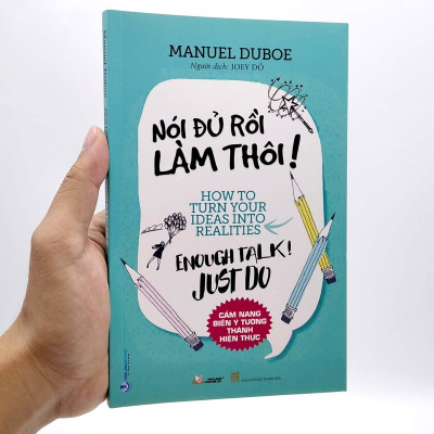 Nói Đủ Rồi Làm Thôi ! - Cẩm Nang Biến Ý Tưởng Thành Hiện Thực