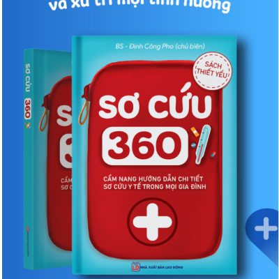 Sơ Cứu 360 Cẩm nang sơ cứu xử lý tình huống Bác sĩ Đinh Công Pho