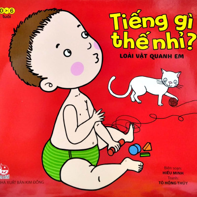 Combo Tiếng Gì Thế Nhỉ? (Bộ Sách Kiến Thức Dành Cho Bé Từ 0 - 6 Tuổi) 
