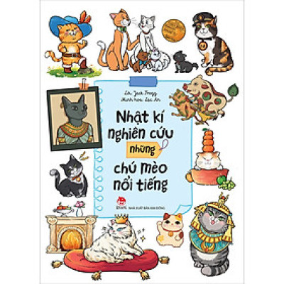 NHẬT KÍ NGHIÊN CỨU NHỮNG CHÚ MÈO NỔI TIẾNG (NXB KIM ĐỒNG)