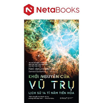 Khởi Nguyên Của Vũ Trụ - Lịch Sử 14 Tỉ Năm Tiến Hóa