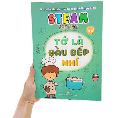 Steam For Kids - Tớ Là Đầu Bếp Nhí (Giáo Dục Sớm 3-6 Tuổi)