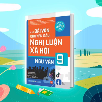 Sách - Các Bài Văn Chuyên Sâu Nghị Luận Xã Hội Ngữ Văn 9