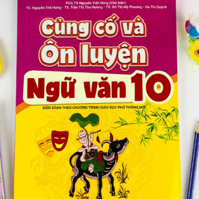Sách - Củng Cố Và Ôn Luyện Ngữ Văn Lớp 10 - Theo chương trình GDPT mới
