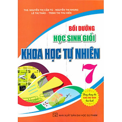 Bồi Dưỡng Học Sinh Giỏi Khoa Học Tự Nhiên 7 (Dùng Chung Cho Các Bộ SGK Hiện Hành) - HA