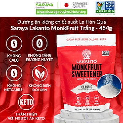 Đường ăn kiêng La Hán Quả Saraya Lakanto MonkFruit Trắng, 0 Calo, 0 tăng đường huyết, 0 biến đổi gen - 454g