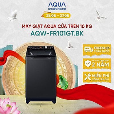 Máy giặt cửa trên Aqua 10kg AQW-FR101GT.BK - Hàng chính hãng - Chỉ giao HCM, Hà Nội, Đà Nẵng, Hải Phòng, Bình Dương, Đồng Nai, Cần Thơ