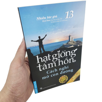 Hạt Giống Tâm Hồn - Tập 13: Cách Nghĩ Mở Con Đường