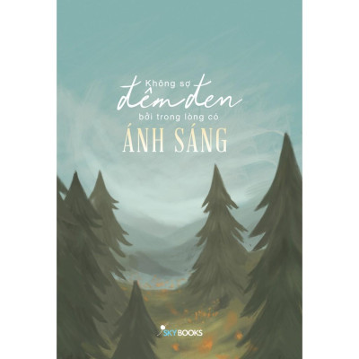 Sách - Không Sợ Đêm Đen Bởi Trong Lòng Có Ánh Sáng  (tặng kèm bookmark)